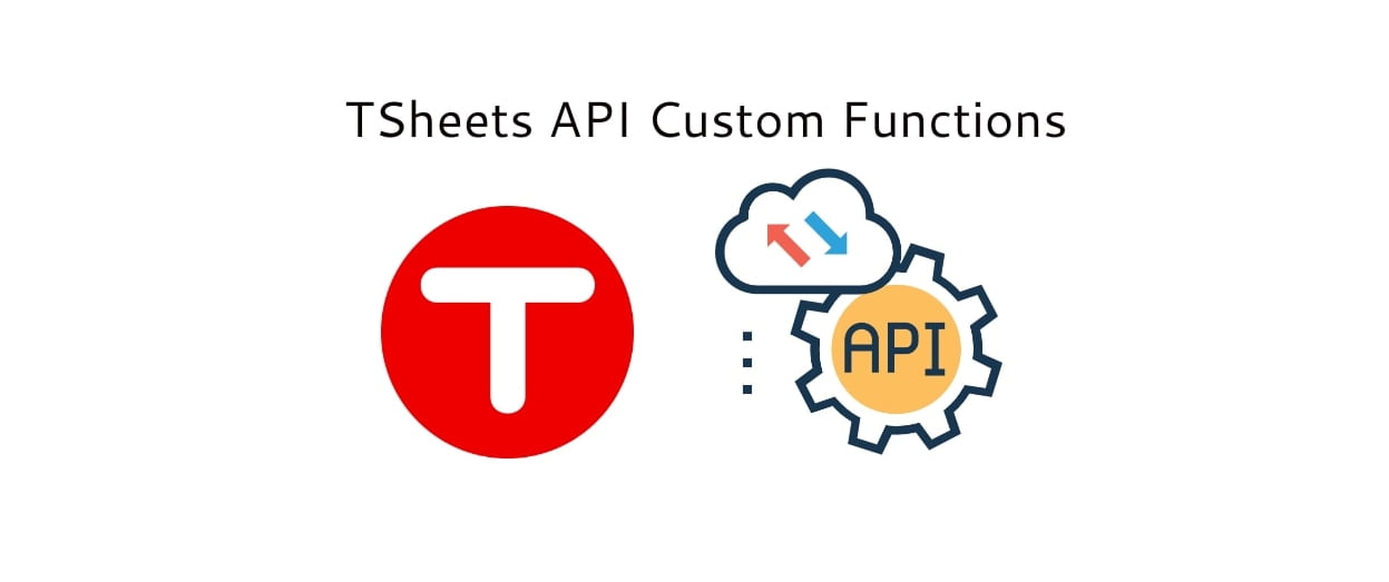 TSheets Custom API Functionality example