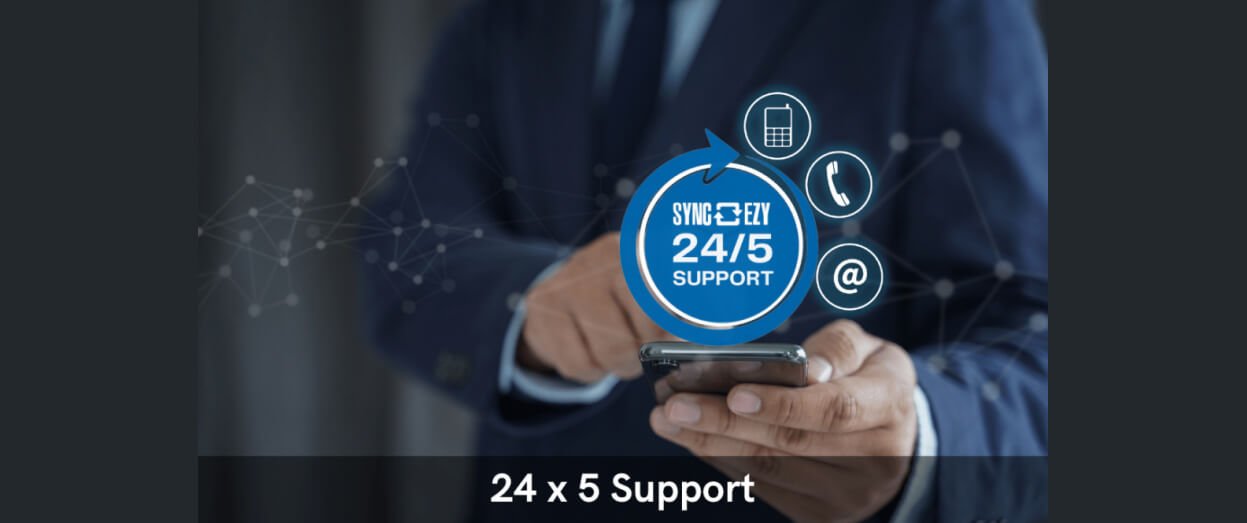 SyncEzy offers 24 x 5 Support