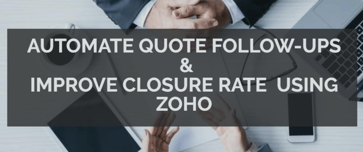 How to Automate Quote Follow-Ups and improve closure rate with SyncEzy using Zoho