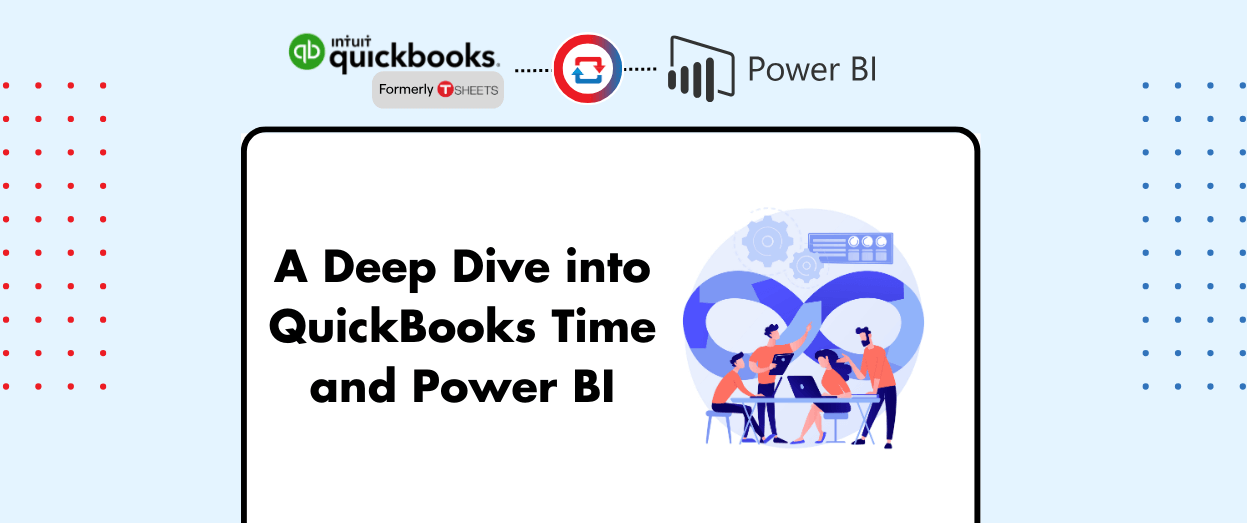 A Deep Dive into QuickBooks Time and Power BI