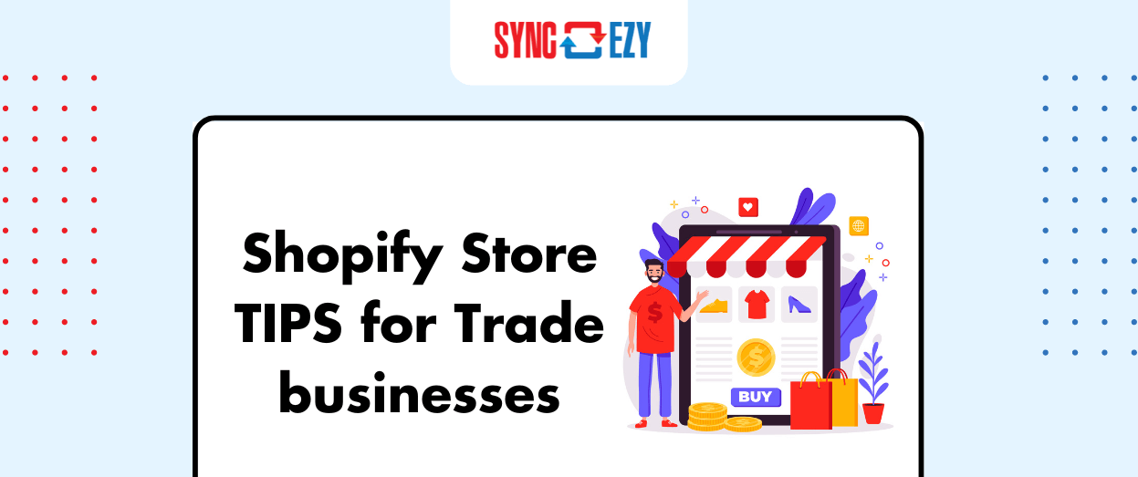 Tips for Trade Service Businesses Setting up Shopify Stores