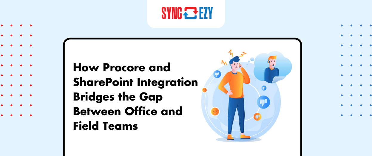 How Procore and SharePoint Integration Bridges the Gap Between Office and Field Teams