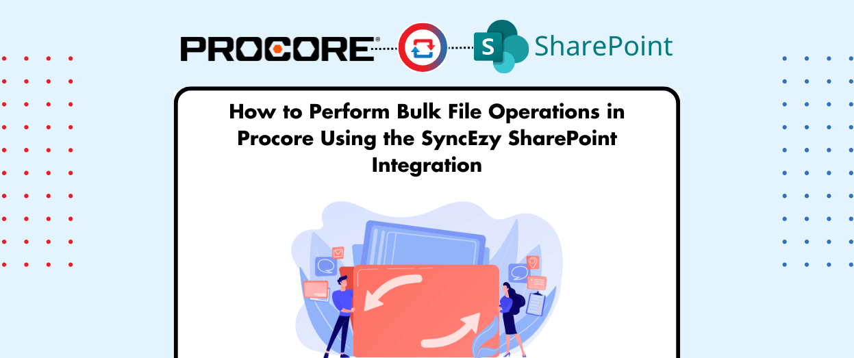 How to Perform Bulk File Operations in Procore Using the SyncEzy SharePoint Integration