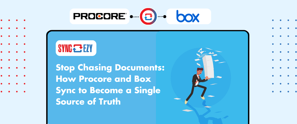 Stop Chasing Documents: How Procore and Box Sync to Become a Single Source of Truth